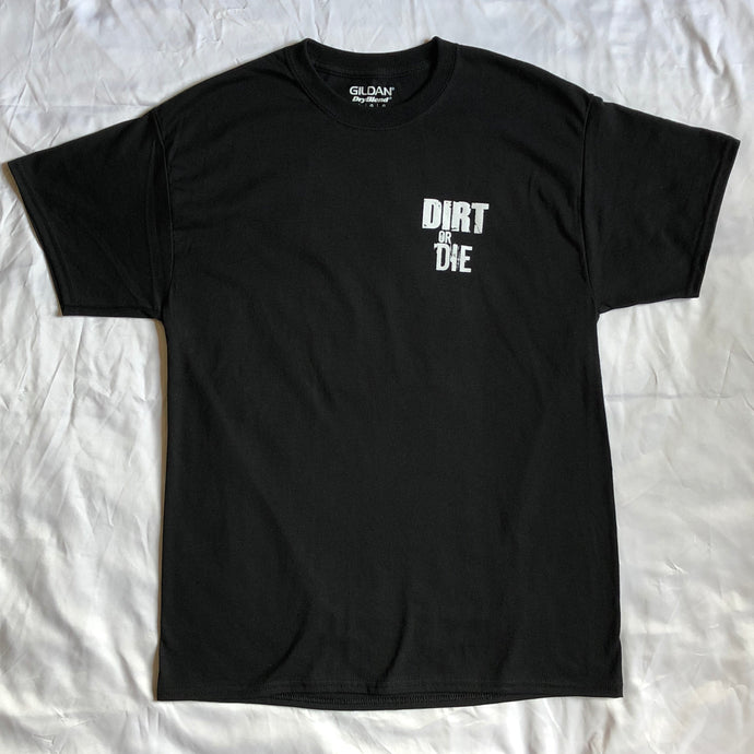 DIRT OR DIE CLASSIC TEE SHIRT